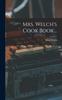 Книга Mrs. Welch's Cook Book ..