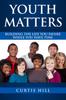 Книга Youth Matters : Building The Life You Want While You Have Time