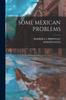 Книга Some Mexican Problems