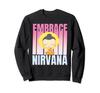 Embrace Nirvana Happy Meditation Zen Buddha Nirvana Sweatshirt