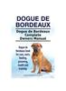 Книга Dogue De Bordeaux. Dogue De Bordeaux Complete Owners Manual. Dogue De Bordeaux Book for Care, Costs, Feeding, Grooming, Health and Training.