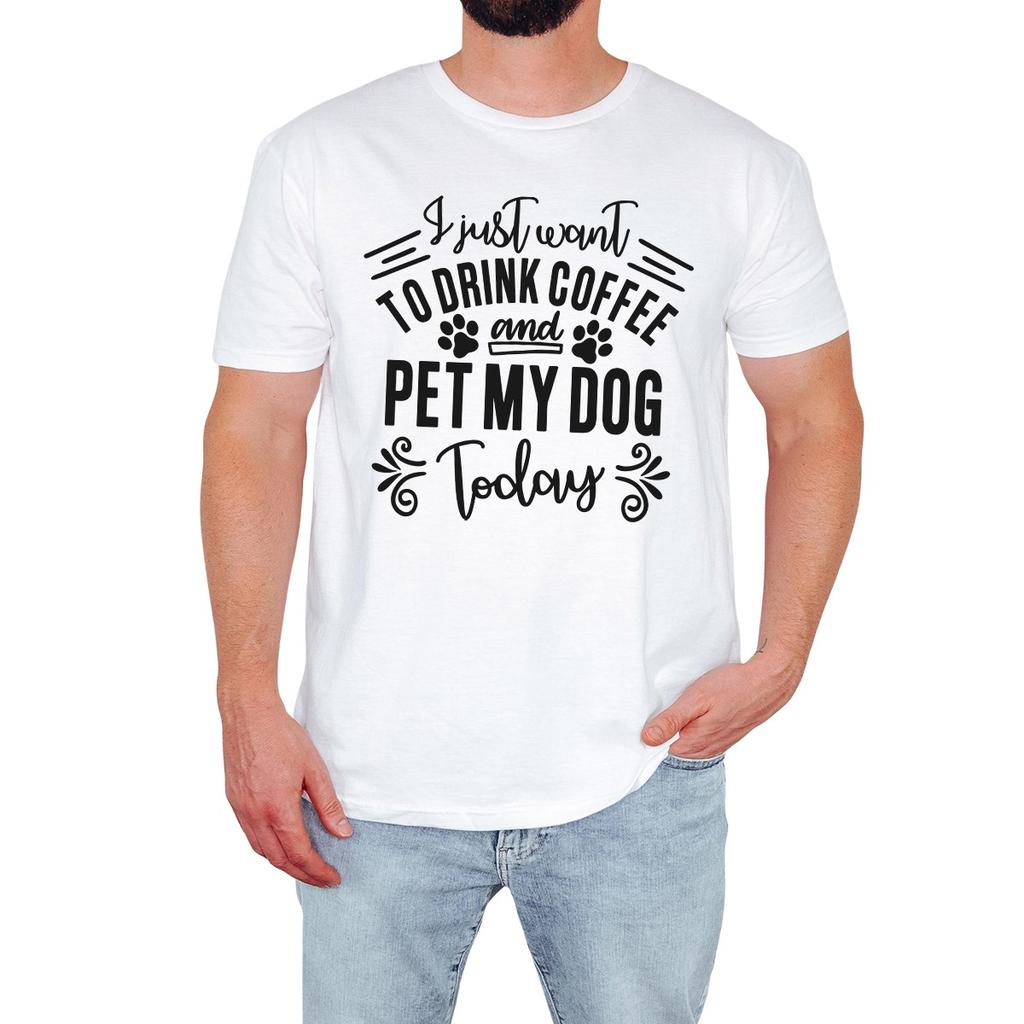 Coffee Lover Mens T-Shirt I Just Want To Drink Coffee And Pet My Dog