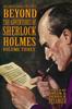 Книга Beyond the Adventures of Sherlock Holmes Volume Three