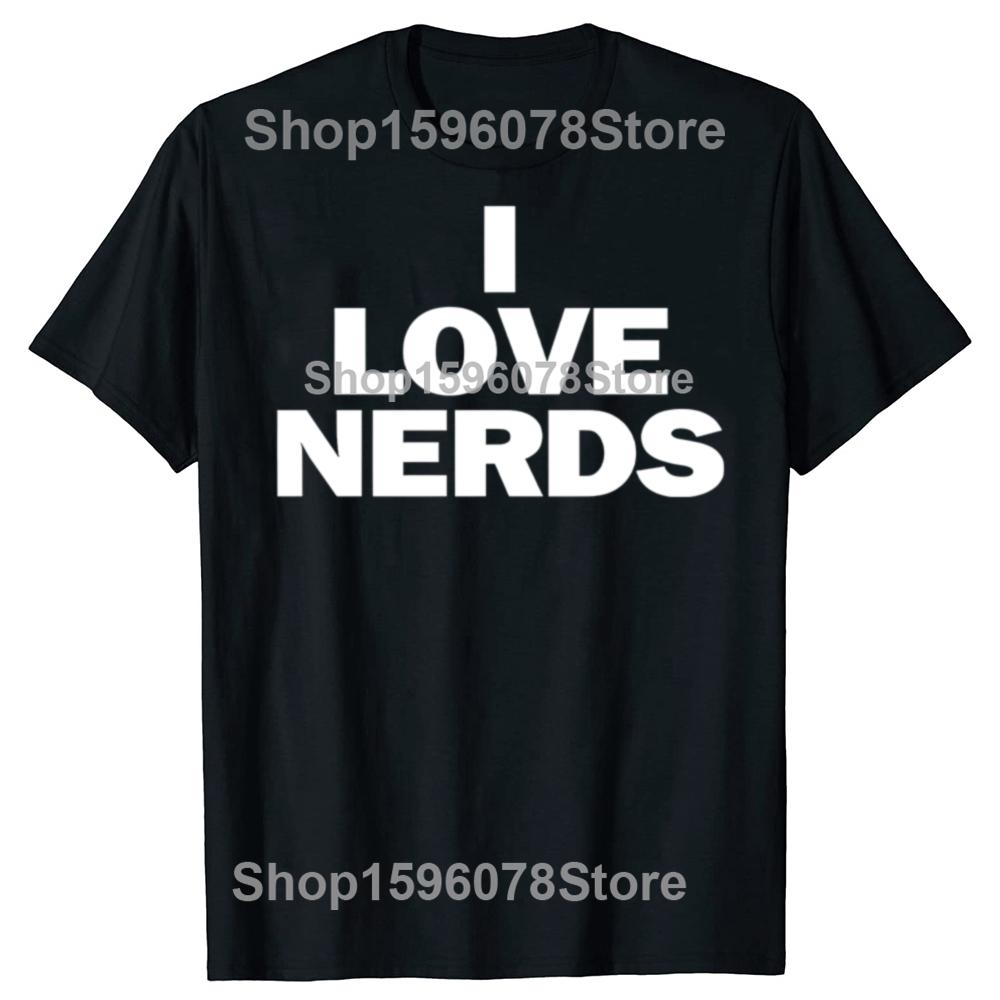 Смешные графические футболки I LOVE NERDS Унисекс Женские Чистый Хлопок Юмор Уличная Одежда Футболка С Коротким Рукавом Унисекс Свободная Одежда