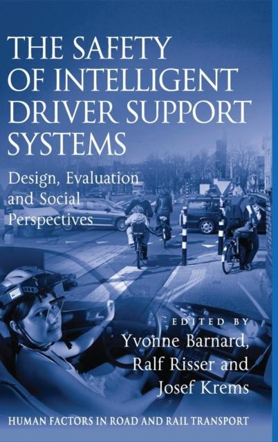 The The Safety of Intelligent Driver Support Systems : Design, Evaluation and Social Perspectives Book