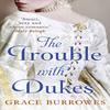 The Trouble With Dukes by Grace Burrowes Paperback Book 9780349415437