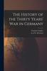 Книга The History of the Thirty Years' War In Germany