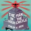 The Man In The High Castle by Philip K Dick Hardback Book 9781473223486