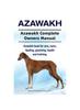 Книга Azawakh. Azawakh Complete Owners Manual. Azawakh Book for Care, Costs, Feeding, Grooming, Health and Training.