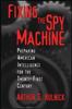 The Fixing the Spy Machine : Preparing American Intelligence for the Twenty-First Century Book