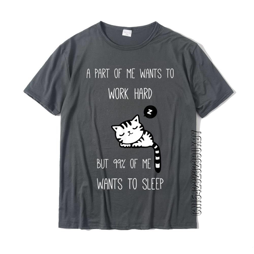 Funny Saying I Want To Sleep Lazy Ironic Cat Tshirt New Arrival Unisex Tshirts Cotton Tops Shirt Birthday
