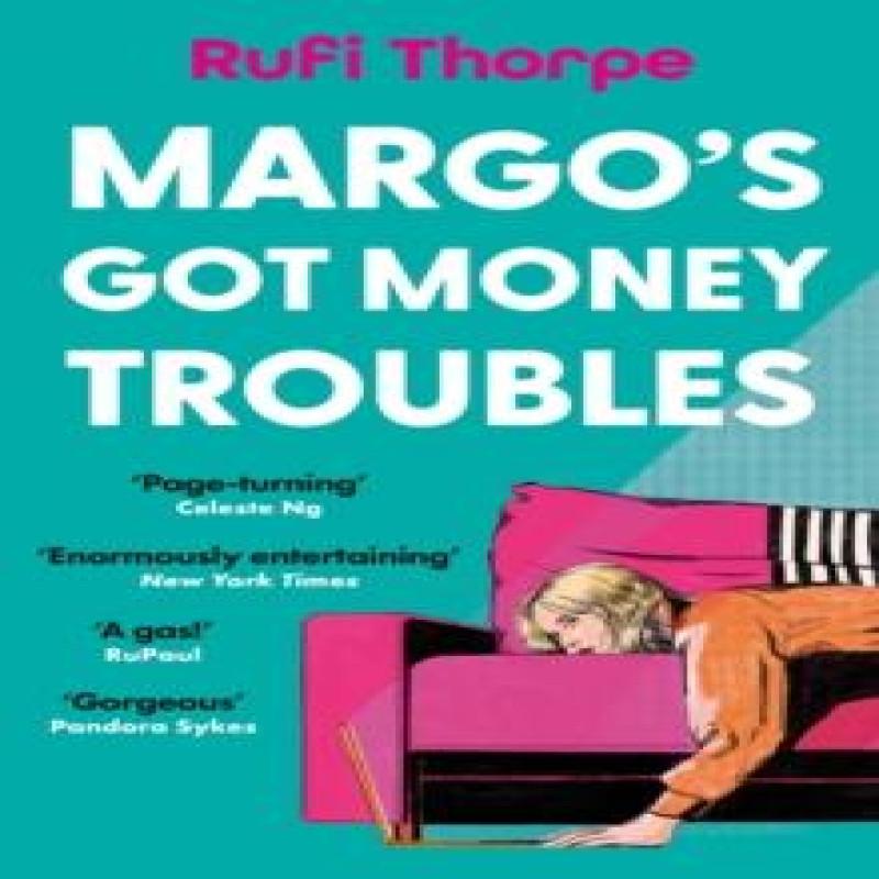 Margos Got Money Troubles by Rufi Thorpe Paperback Book 9781399732543