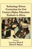The Technology Driven Curriculum for 21st Century Higher Education Students In Africa Book