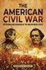 The The American Civil War : An Enthralling Overview of the War Between States Book