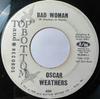 7-дюймовая пластинка OSCAR WEATHERS - Bad Woman 400 Верх и низ  США Соул/Фанк Б/У