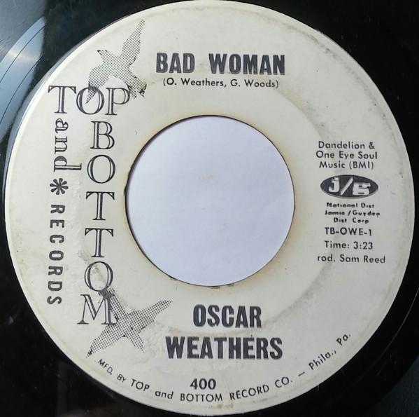 7-дюймовая пластинка OSCAR WEATHERS - Bad Woman 400 Верх и низ США Соул/Фанк Б/У