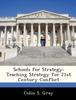 The Schools for Strategy : Teaching Strategy for 21st Century Conflict Book