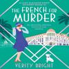 The French for Murder by Verity Bright Paperback Book 9781803143224