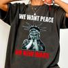 We Want Peace, Not New War T-shirts, Anti War Protest Peace T-shirts, Street Style Printed Graphic Fan Daily Casual T-shirts