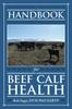 Книга Handbook for Beef Calf Health