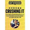 Crushing How Great Entrepreneurs Build Their Business Paperback