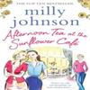 Afternoon Tea At the Sunflower Cafe by Milly Johnson Paperback Book 9781471140464