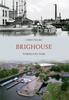 Книга Brighouse Through Time