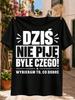 Dzis Nie Pije Byle CzegoPolish Choose W Is Good Quote Bold Typography and Star Accent Unisex All Unisex All TShirt