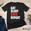 Eat Sleep BMX Repeat T-Shirt Funny Bike Racing Gift Shirt Unisex T-shirt