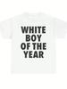 WHITE BOY OF THE YEAR Y2K Graphic Shirt Text Meme Streetwear Cotto Tee Y2K Retro Graphic Print Harajuku Unisex WoUnisex Tee Tops