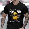 Pew Pew Madafakas Men's T-shirts Cute Chick Funny Graphic Tops Summer Short Sleeve Tees Trendy Streetwear Male Oversized Clothes