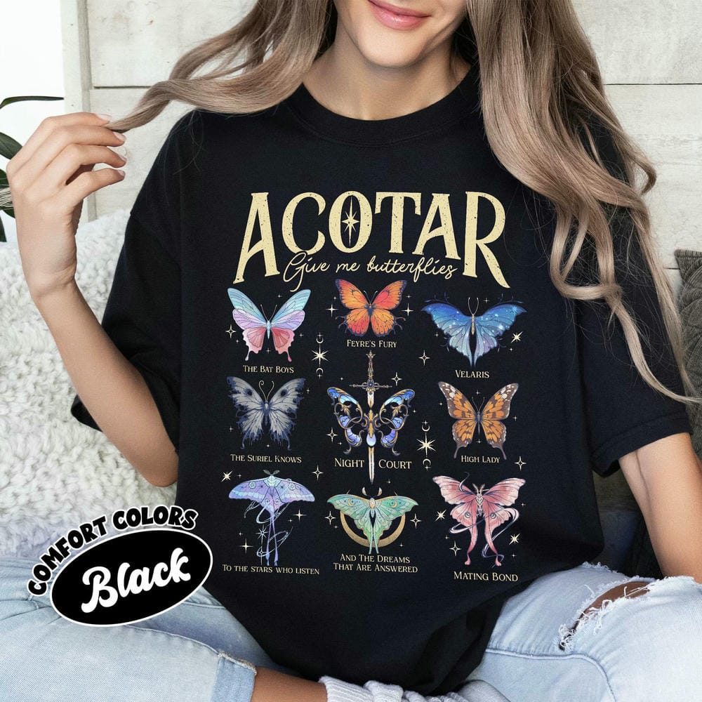 Women Casual Acotar Butterflies Comfort Unisex Tee For Fan Fantasy Funny Acotar Give Me Butterflies Outfit Book Tee Streetwear