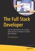 Книга The Full Stack Developer : Your Essential Guide To the Everyday Skills Expected of a Modern Full Stack Web Developer