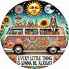 1-Pack Round Aluminum Metal Sign with Animals and Hippie Van Design, 8x8 Inch - "Every Little Thing Is Gonna Be Alright" Quote