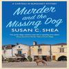 Murder and The Missing Dog by Susan Shea Hardback Book 9781448310920