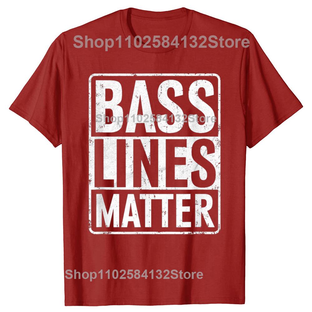 Funny Bass Lines Matter Guitar Player Bassist EDM Tshirts Unisex Unisexs Fashion Casual Tshirt 100 Cotton Loose Oversized T Shirt