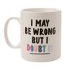 Celebrations Hullabaloo IÂ´m Not Wrong Mug