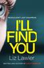 Книга I'll Find You : The Most Pulse-pounding Thriller You'll Read This Year from the Bestselling Author of DON'T WAKE UP