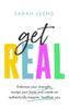 Книга Get Real : Embrace Your Strengths, Accept Your Limits and Create an Authentically Happier, Healthier You