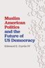 The Muslim American Politics and the Future of US Democracy Book