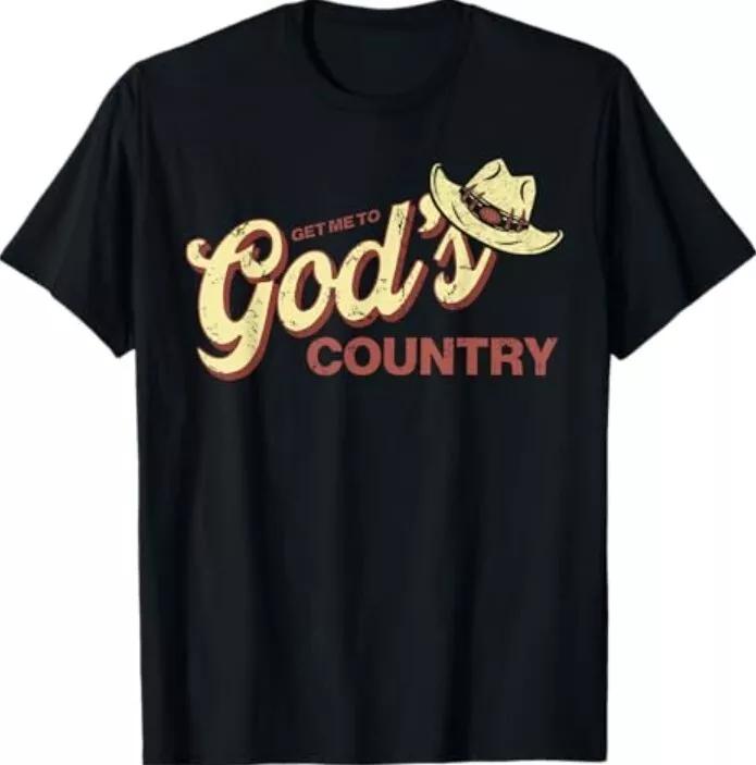 Vintage Get Me To God’s Country Funny Country Hat T-Shirt