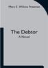 Книга The Debtor A Novel by Mary E. Wilkins Freeman - Paperback