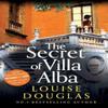 The Secret of Villa Alba by Louise Douglas Hardback Book 9781785133602