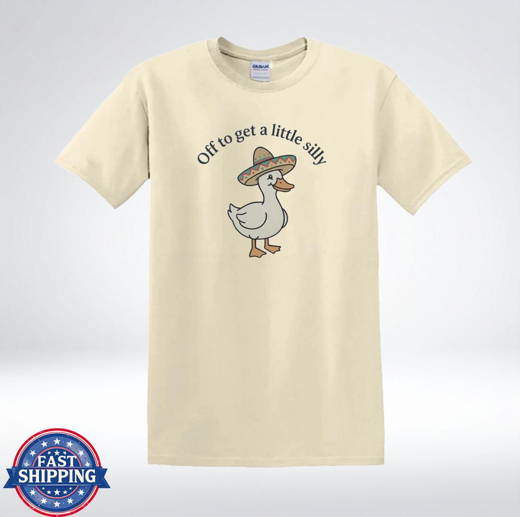 Off To Get A Little Silly Goose Shirt Funny Cute Duck Sombrero T-Shirt