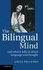 The The Bilingual Mind : And What It Tells Us About Language and Thought Book
