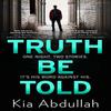 Truth Be Told by Kia Abdullah Paperback Book 9780008314767