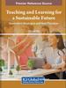The Teaching and Learning for a Sustainable Future : Innovative Strategies and Best Practices Book