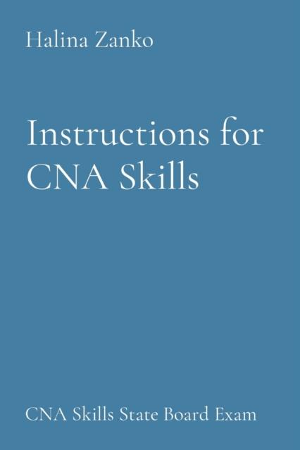 The Instructions for CNA Skills : CNA Skills State Board Exam Book