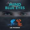 In the Mind Behind Blue Eyes by Lee Phoenix Paperback Book 9781035869701