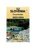 Книга SLOVENIA Travel Guide 2023-2024 : Unveiling the Enchanted Charms of Slovenia